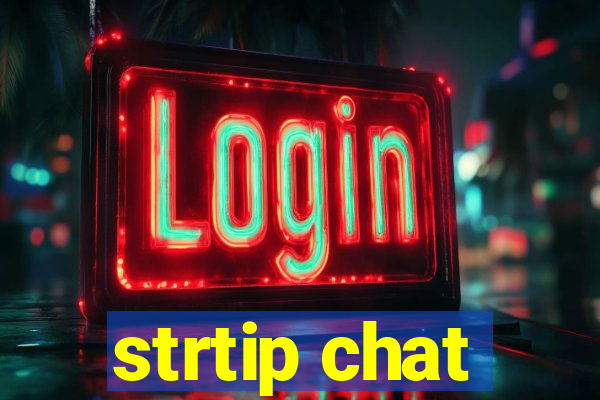 strtip chat